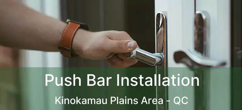  Push Bar Installation Kinokamau Plains Area - QC