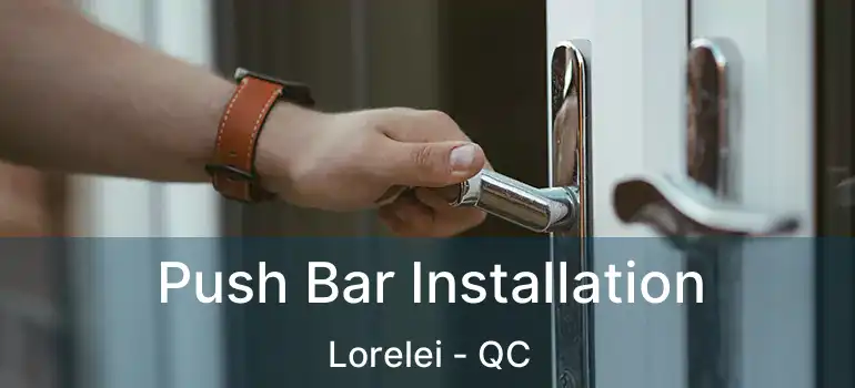  Push Bar Installation Lorelei - QC