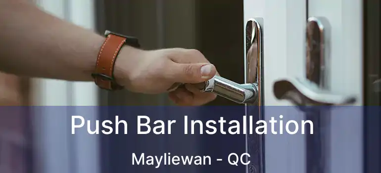  Push Bar Installation Mayliewan - QC