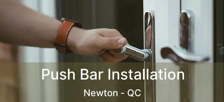  Push Bar Installation Newton - QC