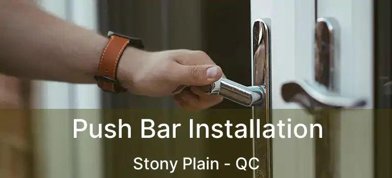  Push Bar Installation Stony Plain - QC