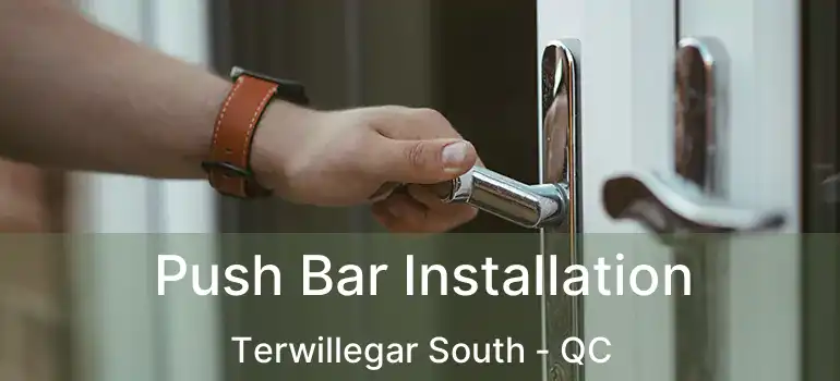  Push Bar Installation Terwillegar South - QC