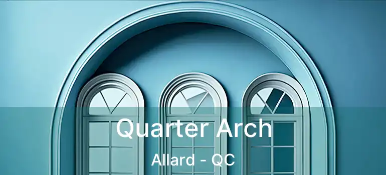  Quarter Arch Allard - QC