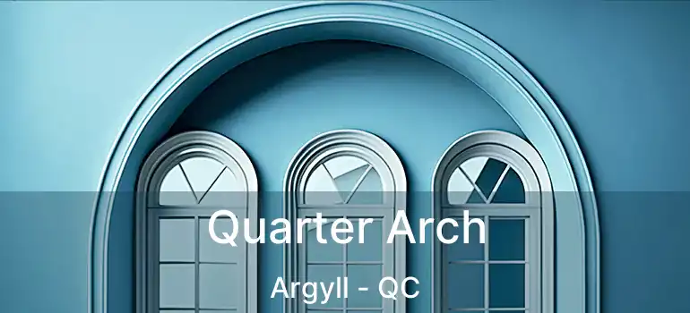  Quarter Arch Argyll - QC