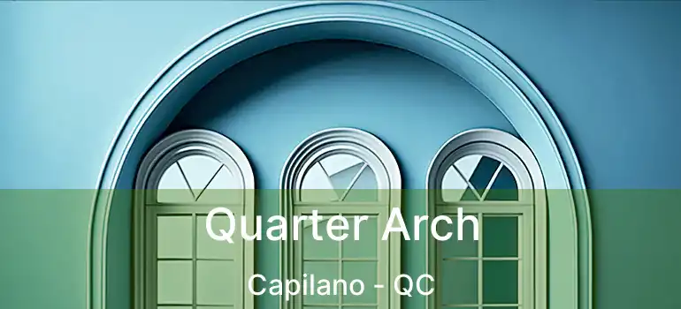  Quarter Arch Capilano - QC
