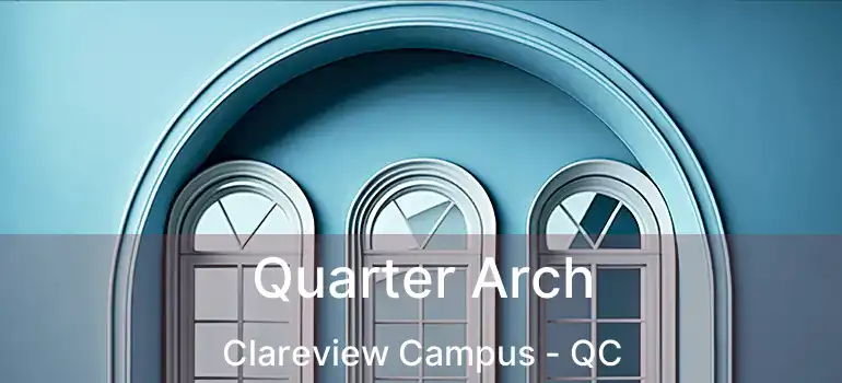 Quarter Arch Clareview Campus - QC