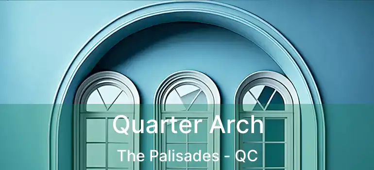  Quarter Arch The Palisades - QC