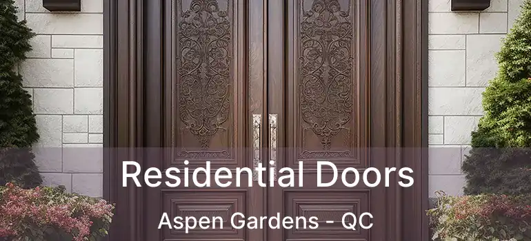  Residential Doors Aspen Gardens - QC