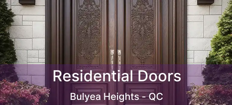 Residential Doors Bulyea Heights - QC