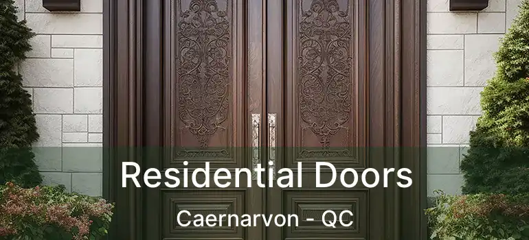  Residential Doors Caernarvon - QC