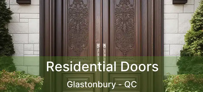  Residential Doors Glastonbury - QC