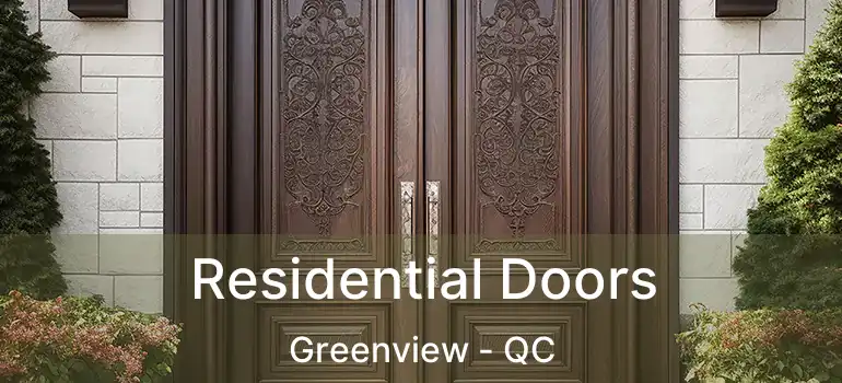  Residential Doors Greenview - QC