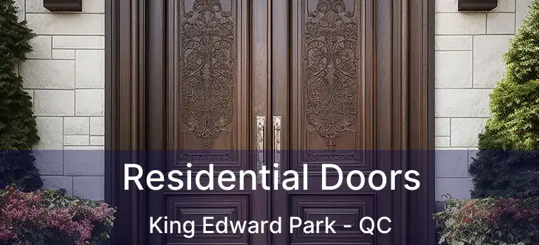  Residential Doors King Edward Park - QC