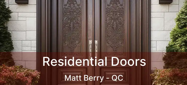  Residential Doors Matt Berry - QC