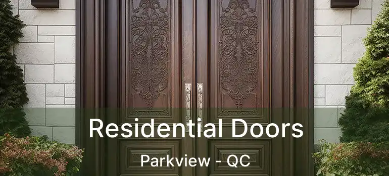  Residential Doors Parkview - QC