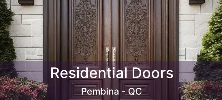  Residential Doors Pembina - QC