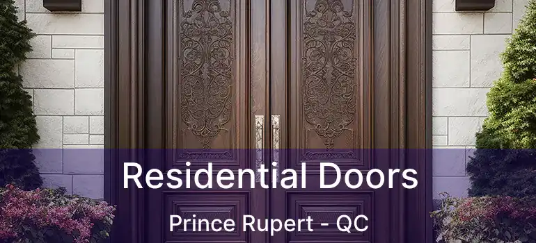  Residential Doors Prince Rupert - QC
