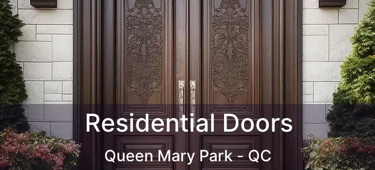  Residential Doors Queen Mary Park - QC