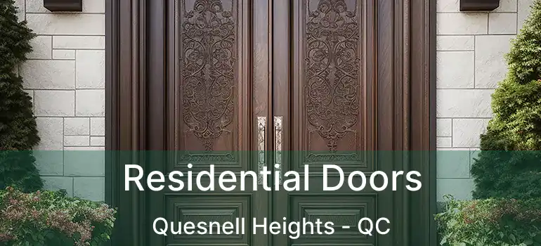  Residential Doors Quesnell Heights - QC