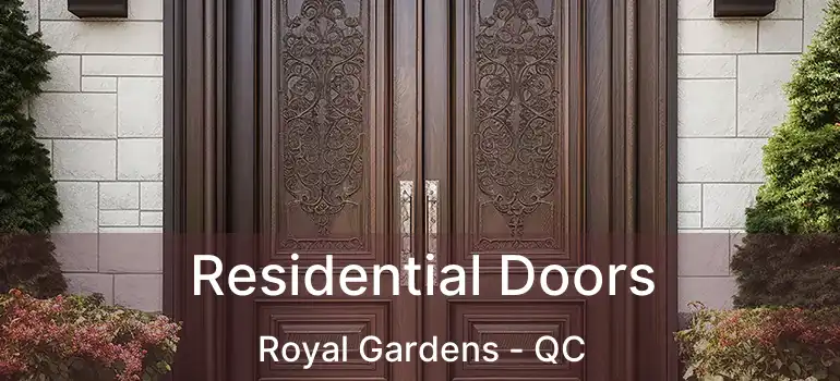  Residential Doors Royal Gardens - QC
