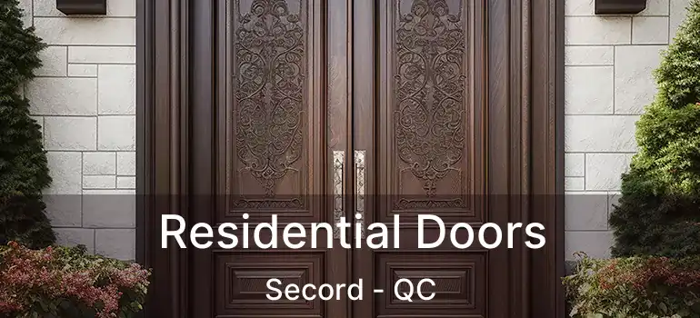  Residential Doors Secord - QC