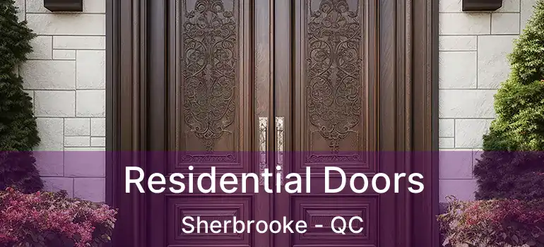  Residential Doors Sherbrooke - QC
