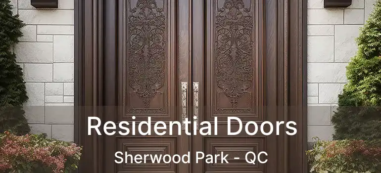  Residential Doors Sherwood Park - QC