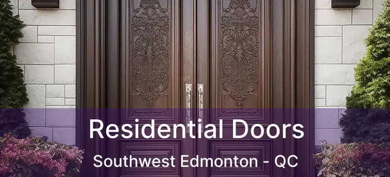  Residential Doors Southwest Edmonton - QC