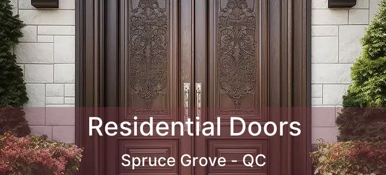  Residential Doors Spruce Grove - QC