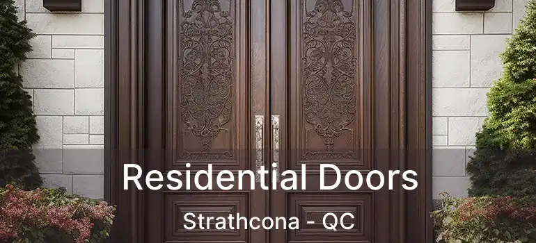  Residential Doors Strathcona - QC