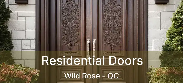  Residential Doors Wild Rose - QC