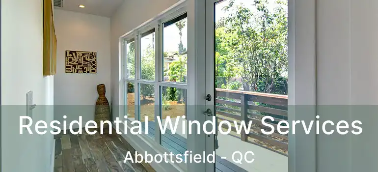  Residential Window Services Abbottsfield - QC