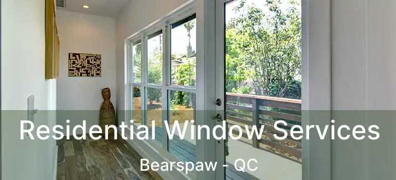  Residential Window Services Bearspaw - QC