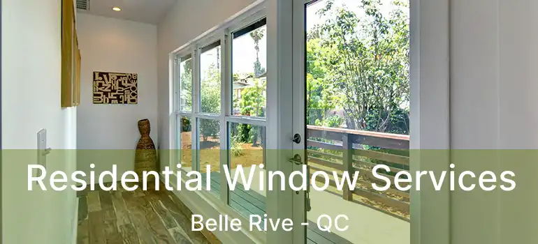  Residential Window Services Belle Rive - QC