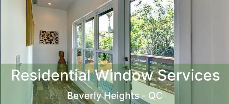  Residential Window Services Beverly Heights - QC