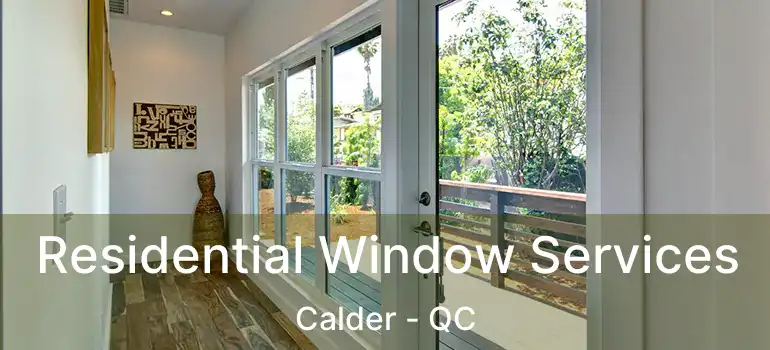  Residential Window Services Calder - QC