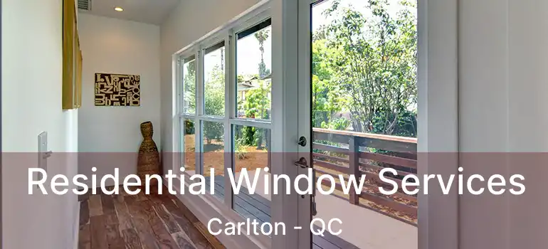  Residential Window Services Carlton - QC