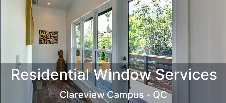  Residential Window Services Clareview Campus - QC