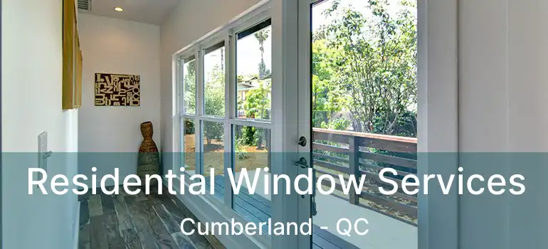  Residential Window Services Cumberland - QC