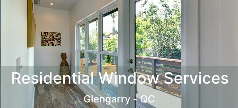  Residential Window Services Glengarry - QC