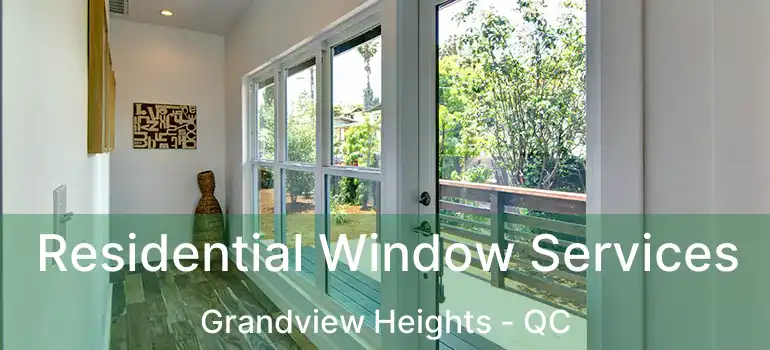  Residential Window Services Grandview Heights - QC