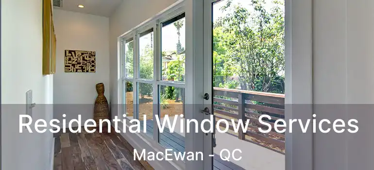  Residential Window Services MacEwan - QC