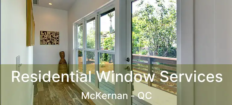  Residential Window Services McKernan - QC