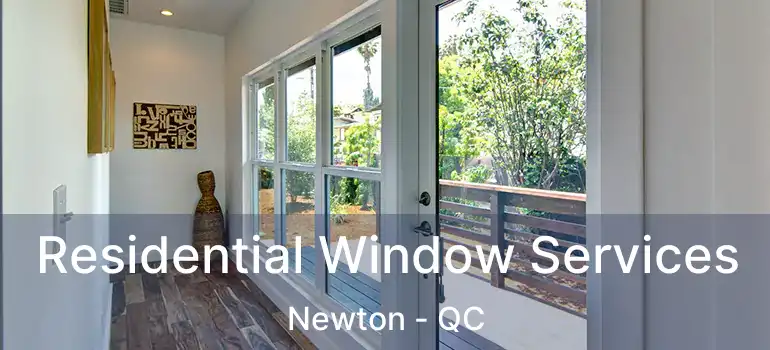  Residential Window Services Newton - QC