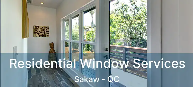  Residential Window Services Sakaw - QC