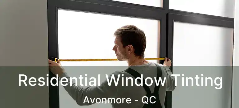  Residential Window Tinting Avonmore - QC
