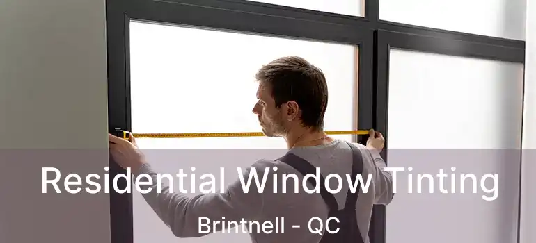  Residential Window Tinting Brintnell - QC