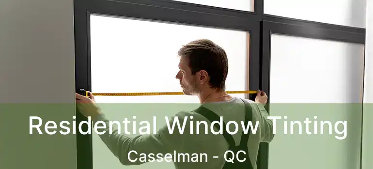  Residential Window Tinting Casselman - QC