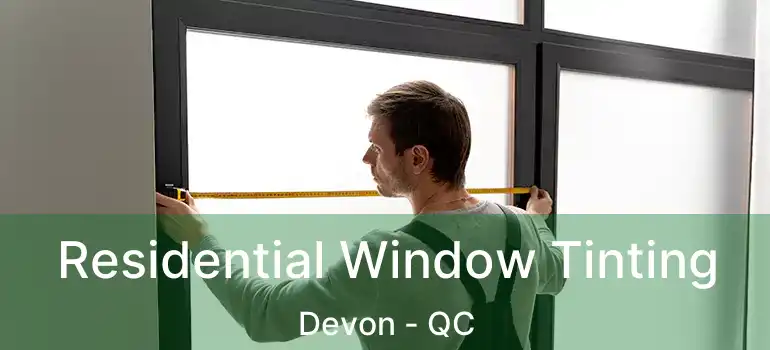  Residential Window Tinting Devon - QC