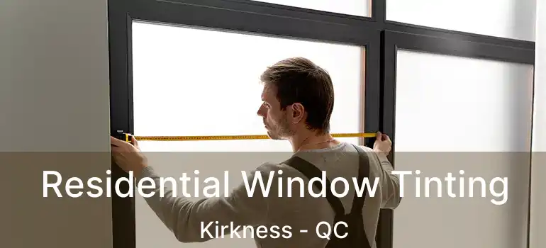  Residential Window Tinting Kirkness - QC
